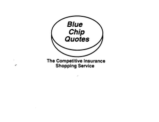 BLUE CHIP QUOTES THE COMPETITIVE INSURANCE SHOPPING SERVICE