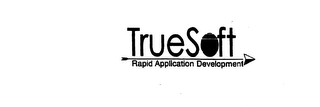 TRUESOFT RAPID APPLICATION DEVELOPMENT