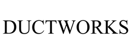 DUCTWORKS