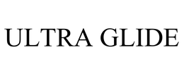 ULTRA GLIDE