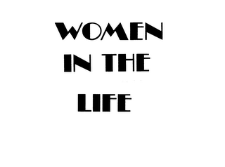 WOMEN IN THE LIFE