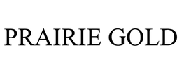 PRAIRIE GOLD