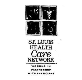 ST. LOUIS HEALTH CARE NETWORK WORKING IN PARTNERSHIP WITH PHYSICIANS