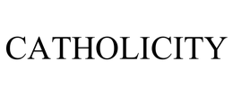 CATHOLICITY