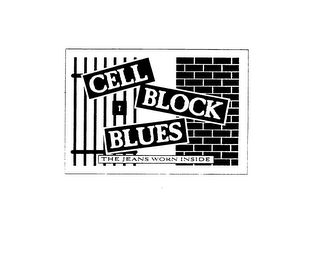 CELL BLOCK BLUES THE JEANS WORN INSIDE