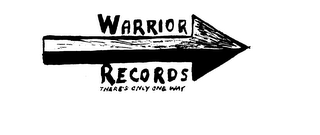 WARRIOR RECORDS THERE'S ONLY ONE WAY