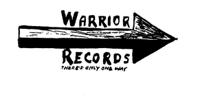WARRIOR RECORDS THERE'S ONLY ONE WAY