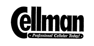 CELLMAN PROFESSIONAL CELLULAR TODAY!