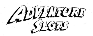 ADVENTURE SLOTS