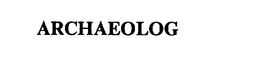 ARCHAEOLOG