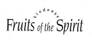 KINDNESS FRUITS OF THE SPIRIT