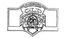 CALIFORNIANS' AND ALL BEER LOVERS, BE PROUD OF YOUR HERITAGE PALM SPRINGS BREWERY OLD PROSPECTOR'S CALIFORNIA GOLD