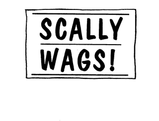 SCALLY WAGS!