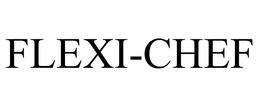 FLEXI-CHEF