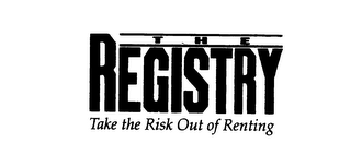 THE REGISTRY TAKE THE RISK OUT OF RENTING