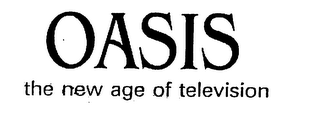 OASIS THE NEW AGE OF TELEVISION