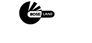 ROSE LAND