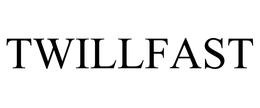 TWILLFAST