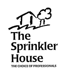 THE SPRINKLER HOUSE THE CHOICE OF PROFESSIONALS