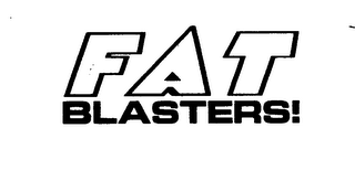 FAT BLASTERS!