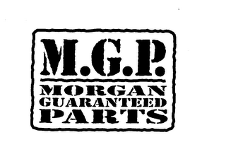 M.G.P. MORGAN GUARANTEED PARTS