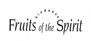 FRUITS OF THE SPIRIT KINDNESS