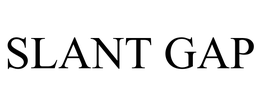 SLANT GAP
