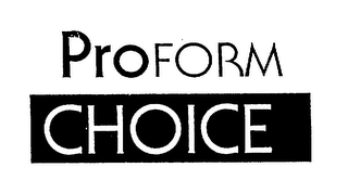 PROFORM CHOICE