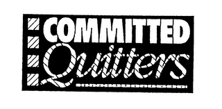 COMMITTED QUITTERS