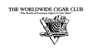 THE WORLDWIDE CIGAR CLUB "THE WORLD OF PREMIUM CIGARS TO YOUR DOOR" WORLDWIDE CIGAR CLUB