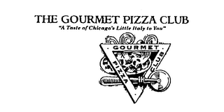 THE GOURMET PIZZA CLUB "A TASTE OF CHICAGO'S LITTLE ITALY TO YOU"