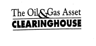 THE OIL & GAS ASSET CLEARINGHOUSE