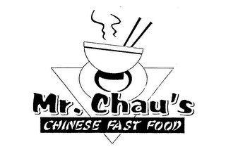 MR. CHAU'S CHINESE FAST FOOD