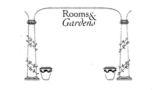 ROOMS & GARDENS