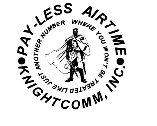 PAY-LESS AIRTIME KNIGHTCOMM, INC. WHERE YOU WON'T BE TREATED LIKE JUST ANOTHER NUMBER