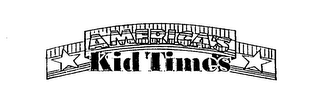 AMERICA'S KID TIMES