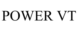 POWER VT