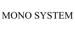 MONO SYSTEM