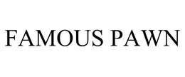 FAMOUS PAWN