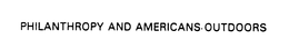 PHILANTHROPY AND AMERICANS OUTDOORS