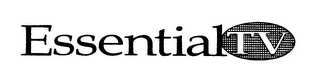 ESSENTIAL TV