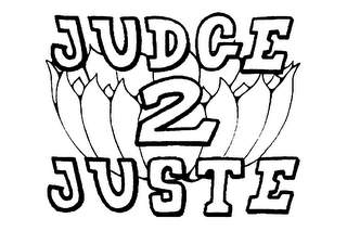JUDGE 2 JUSTE