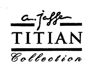 A. JAFFE TITIAN COLLECTION