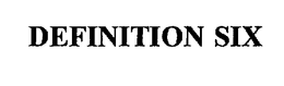 DEFINITION SIX