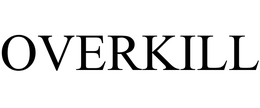 OVERKILL