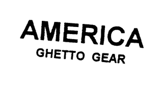 AMERICA GHETTO GEAR
