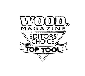 WOOD MAGAZINE EDITORS' CHOICE TOP TOOL