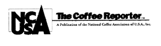 NCUSA THE COFFEE REPORTER A PUBLICATION OF THE NATIONAL COFFEE ASSOCIATION OF U.S.A., INC.