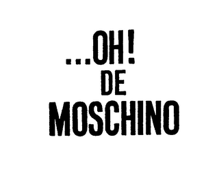 ...OH! DE MOSCHINO