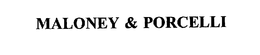 MALONEY & PORCELLI